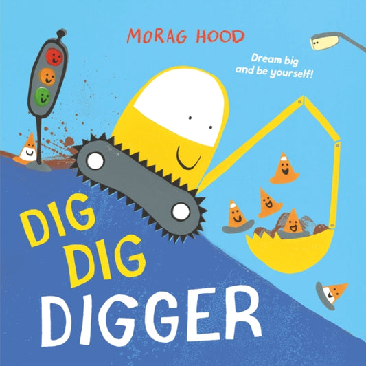 Dig, Dig, Digger : A little digger with big dreams-'9781509889877