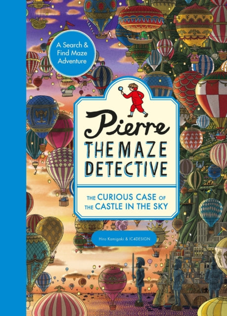 Pierre the Maze Detective: The Curious Case of the Castle in the Sky-'9781510230583
