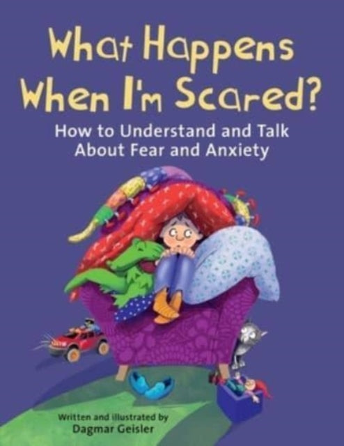 What Happens When I'm Scared? : How to Understand and Talk About Fear and Anxiety-'9781510777057