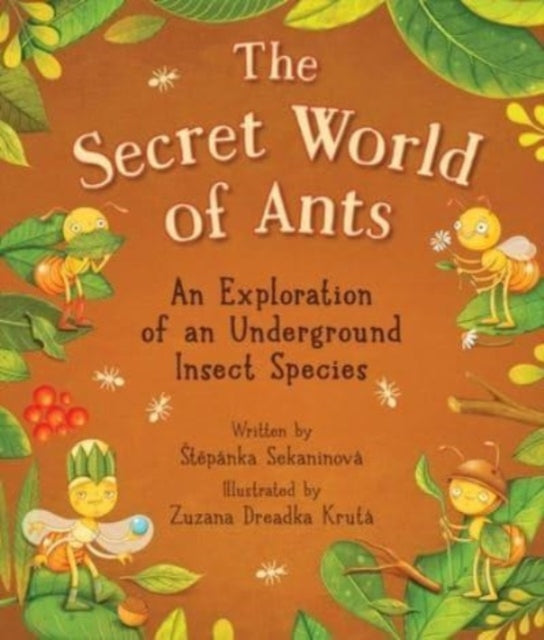 The Secret World of Ants : An Exploration of an Underground Insect Species-'9781510779075