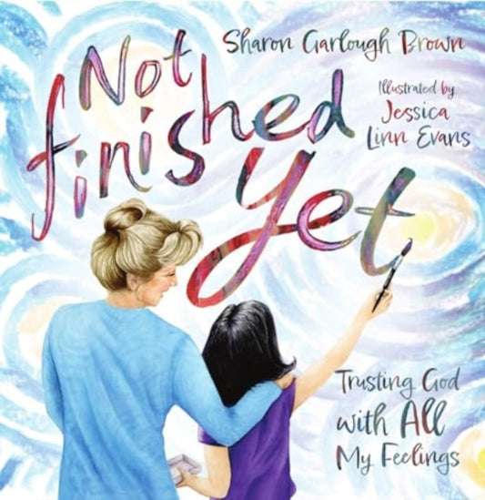Not Finished Yet : Trusting God with All My Feelings-'9781514007952