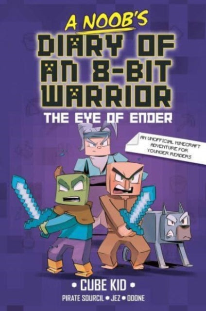A Noob's Diary of an 8-Bit Warrior : The Eye of Ender-'9781524886004