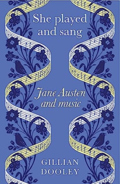 She Played and Sang : Jane Austen and Music-'9781526170101