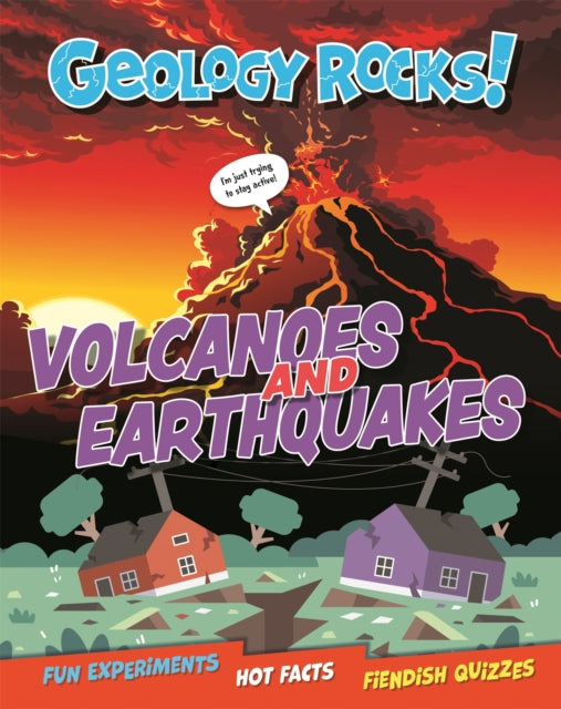 Geology Rocks!: Earthquakes and Volcanoes-'9781526321398