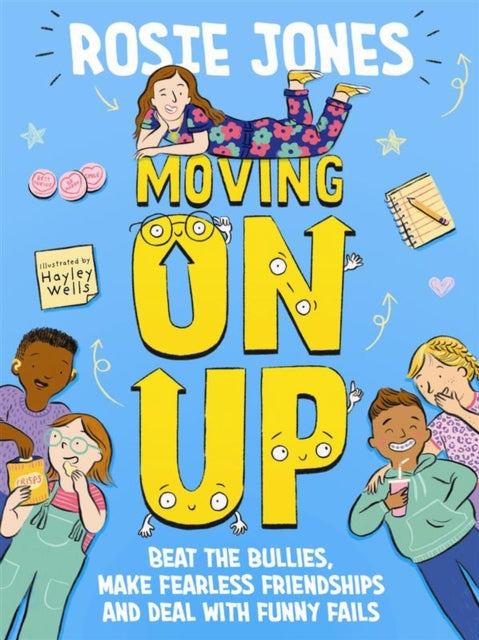 Moving On Up : Beat the bullies, make fearless friendships and deal with funny fails-'9781526365354