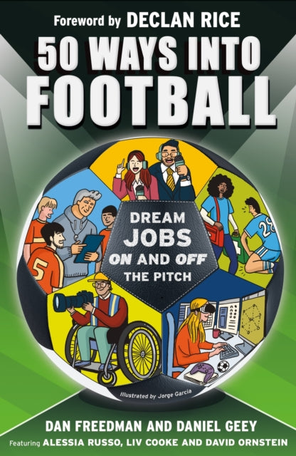 50 Ways Into Football : Dream Jobs On and Off the Pitch-'9781526366733