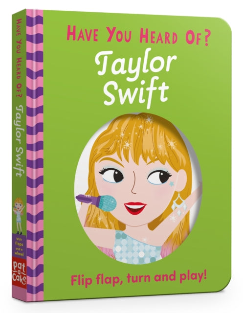 Have You Heard Of?: Taylor Swift : Flip Flap, Turn and Play!-'9781526384195