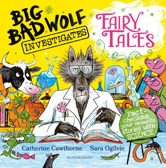 Big Bad Wolf Investigates Fairy Tales : Fact-checking your favourite stories with SCIENCE!-'9781526616265