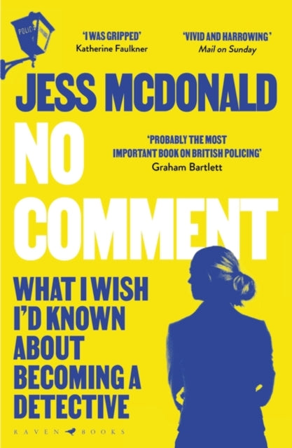 No Comment : What I Wish I'd Known About Becoming A Detective-'9781526621740