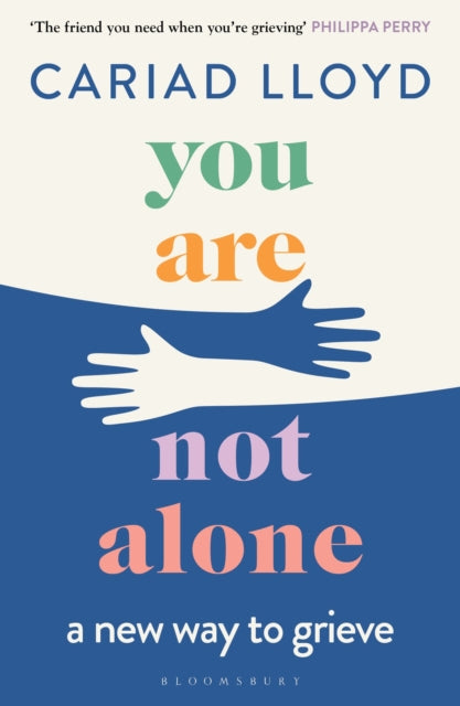 You Are Not Alone : a new way to grieve-'9781526621870