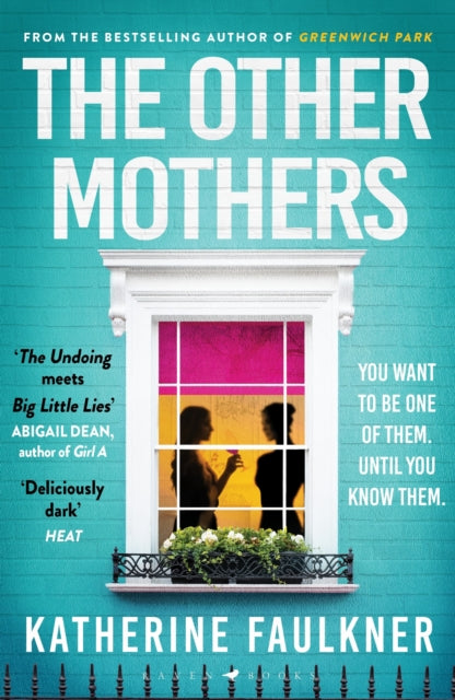 The Other Mothers : the unguessable, unputdownable new thriller from the internationally bestselling author of Greenwich Park-'9781526626516
