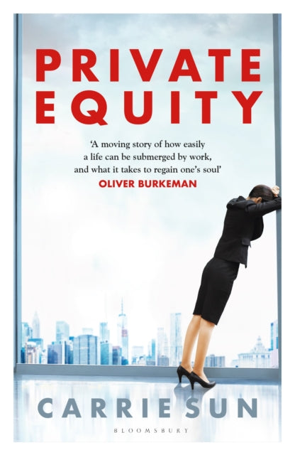 Private Equity : 'A vivid account of a world of excess, power, admiration and status'-'9781526634740