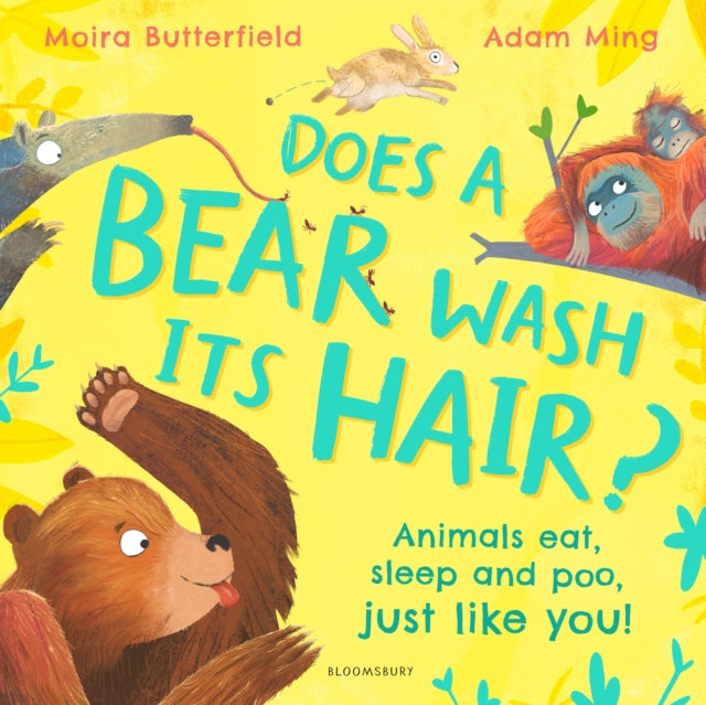 Does a Bear Wash its Hair? : Animals eat, sleep and poo, just like you!-'9781526647085