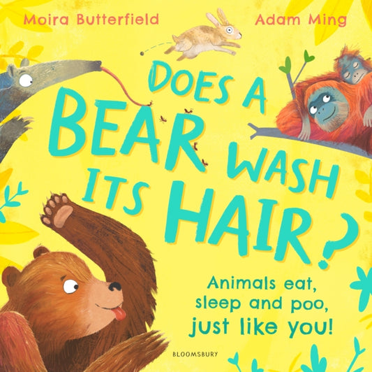 Does a Bear Wash its Hair? : Animals eat, sleep and poo, just like you!-'9781526647085