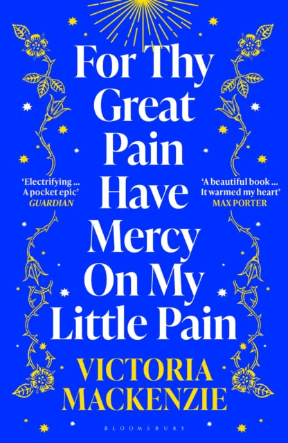 For Thy Great Pain Have Mercy On My Little Pain : Winner of the Scottish National First Book Awards 2023-'9781526647931