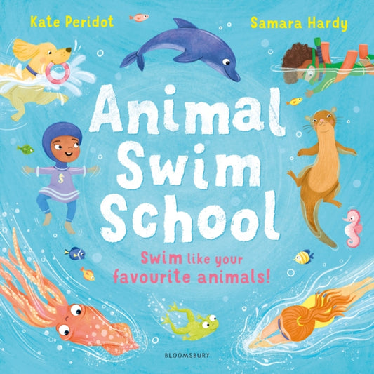 Animal Swim School : Learn to swim like your favourite animals!-'9781526656995