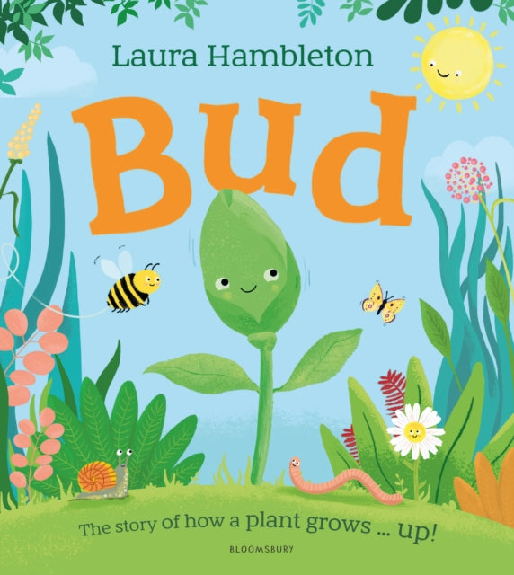 Bud : The story of how a plant grows ... up!-'9781526658708