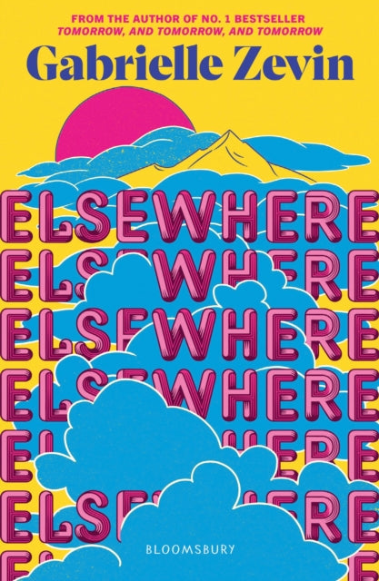 Elsewhere : From the author of  no. 1 bestseller Tomorrow, and Tomorrow, and Tomorrow-'9781526675835