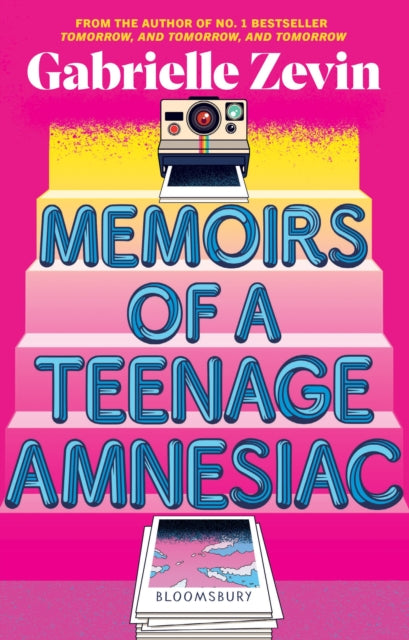 Memoirs of a Teenage Amnesiac : From the author of  no. 1 bestseller Tomorrow, and Tomorrow, and Tomorrow-'9781526676030