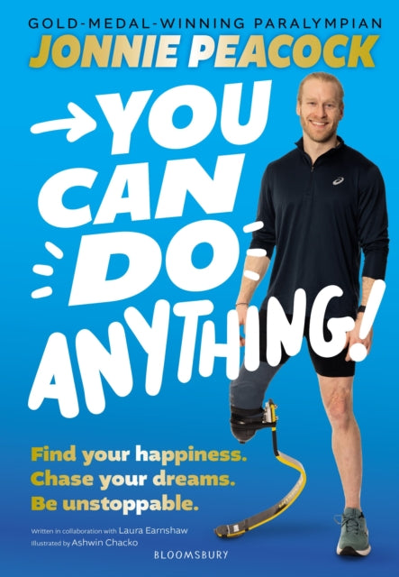 You Can Do Anything! : Find your happiness. Chase your dreams. Be unstoppable. By gold-medal-winning Paralympian Jonnie Peacock-'9781526677037