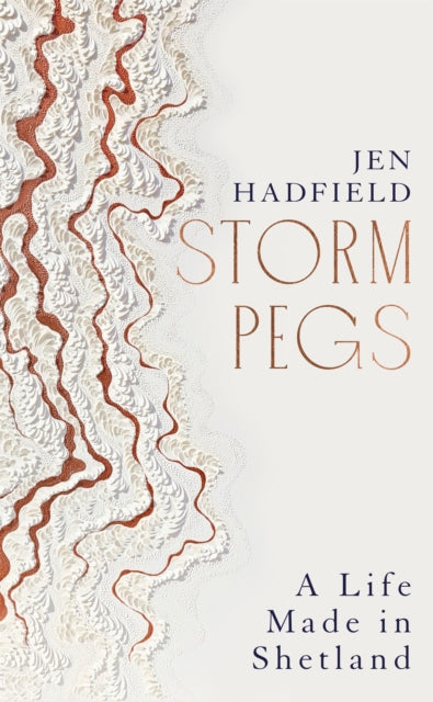 Storm Pegs : A Life Made in Shetland-'9781529038026