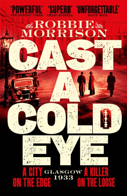Cast a Cold Eye : A Gritty Historical Crime Thriller Set in 1930s Glasgow-'9781529054088