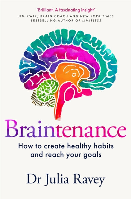 Braintenance : How to Create Healthy Habits and Reach Your Goals-'9781529080070