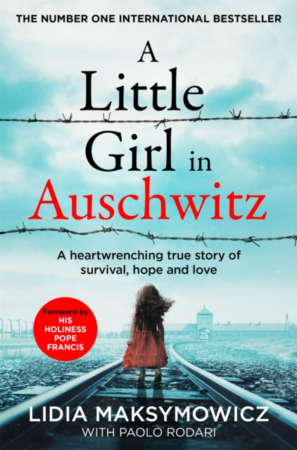 A Little Girl in Auschwitz : A heart-wrenching true story of survival, hope and love-'9781529094404