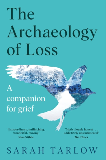 The Archaeology of Loss : A Companion for Grief-'9781529099553