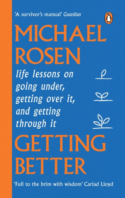 Getting Better : Life lessons on going under, getting over it, and getting through it-'9781529148909