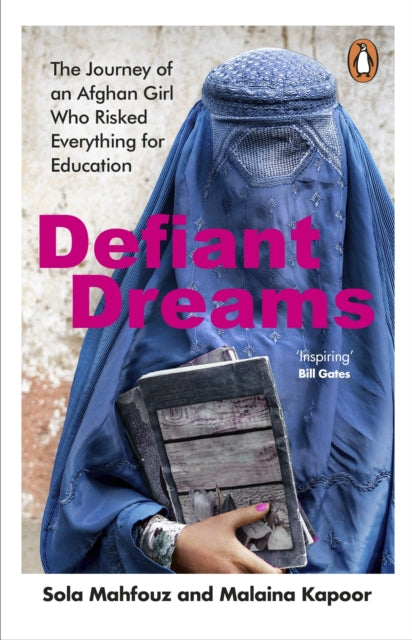 Defiant Dreams : The Journey of an Afghan Girl Who Risked Everything for Education-'9781529176056