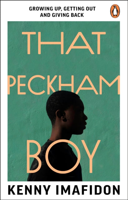 That Peckham Boy : Growing Up, Getting Out and Giving Back-'9781529176551