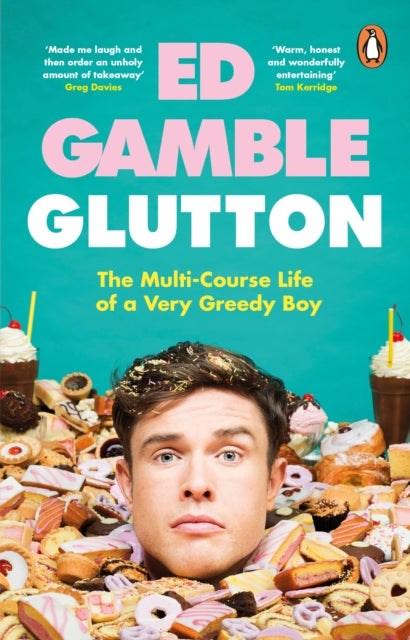 Glutton : The Multi-Course Life of a Very Greedy Boy-'9781529177510