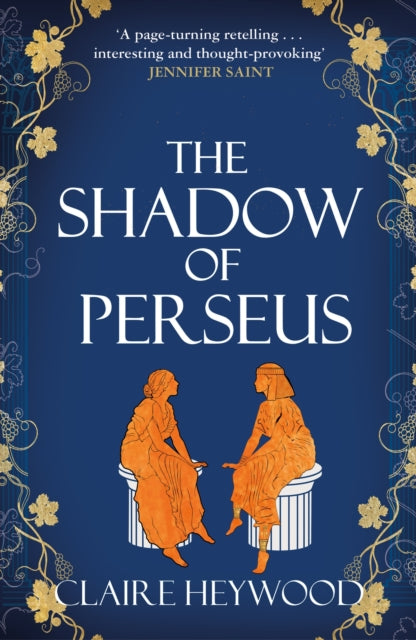 The Shadow of Perseus : A compelling feminist retelling of the myth of Perseus told from the perspectives of the women who knew him best-'9781529333732