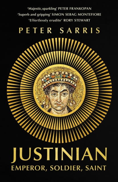 Justinian : Emperor, Soldier, Saint-'9781529365405