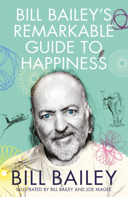 Bill Bailey's Remarkable Guide to Happiness-'9781529412482