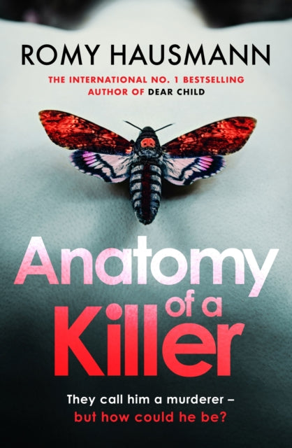 Anatomy of a Killer : an unputdownable thriller full of twists and turns, from the author of DEAR CHILD-'9781529422405