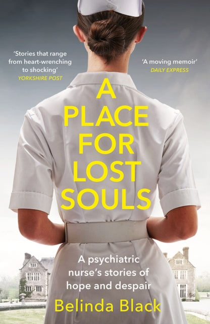 A Place for Lost Souls : A psychiatric nurse's stories of hope and despair-'9781529429688