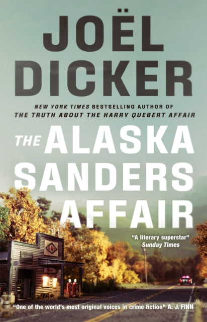The Alaska Sanders Affair : The sequel to the worldwide phenomenon THE TRUTH ABOUT THE HARRY QUEBERT AFFAIR-'9781529433814