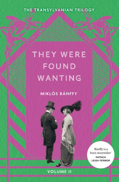 They Were Found Wanting : The Transylvanian Trilogy, Volume II-'9781529434675