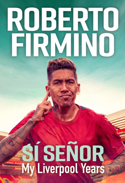 SI SENOR : My Liverpool Years - THE LONG-AWAITED MEMOIR FROM A LIVERPOOL LEGEND-'9781529435276
