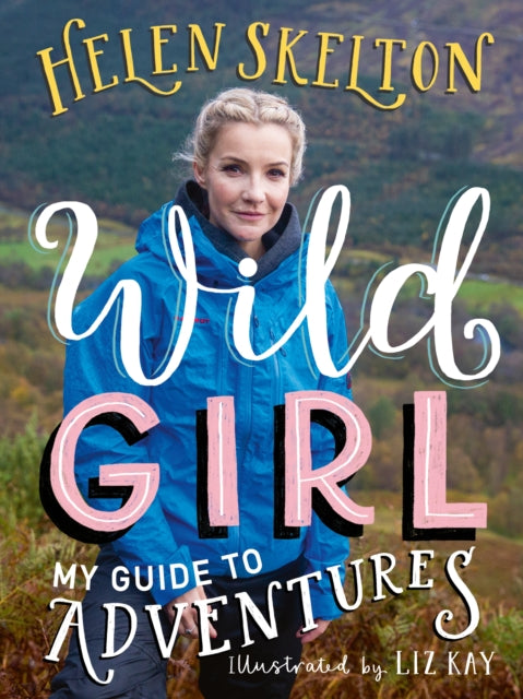 Wild Girl: How to Have Incredible Outdoor Adventures-'9781529501070