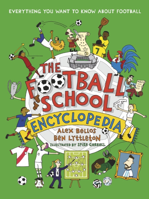 The Football School Encyclopedia : Everything you want to know about football-'9781529507584