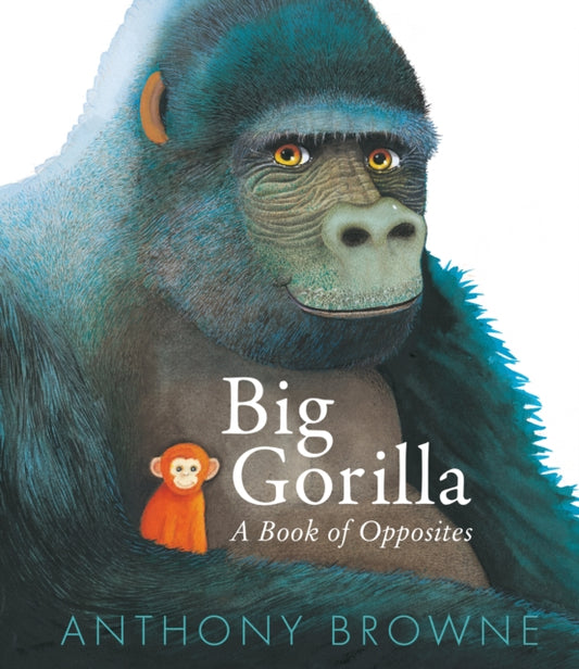 Big Gorilla: A Book of Opposites-'9781529509588