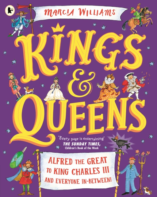Kings and Queens: Alfred the Great to King Charles III and Everyone In-Between!-'9781529517095