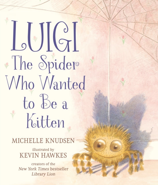 Luigi, the Spider Who Wanted to Be a Kitten-'9781529517828