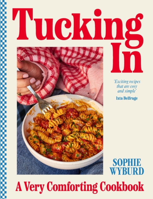 Tucking In : A Very Comforting Cookbook-'9781529909951