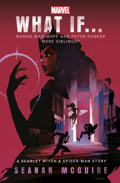 What If… Wanda Maximoff and Peter Parker Were Siblings? : A Scarlet Witch & Spider-Man Story-'9781529914351