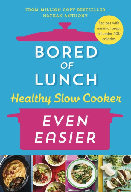 Bored of Lunch Healthy Slow Cooker: Even Easier : Recipes with minimal prep, all under 500 calories-'9781529914474
