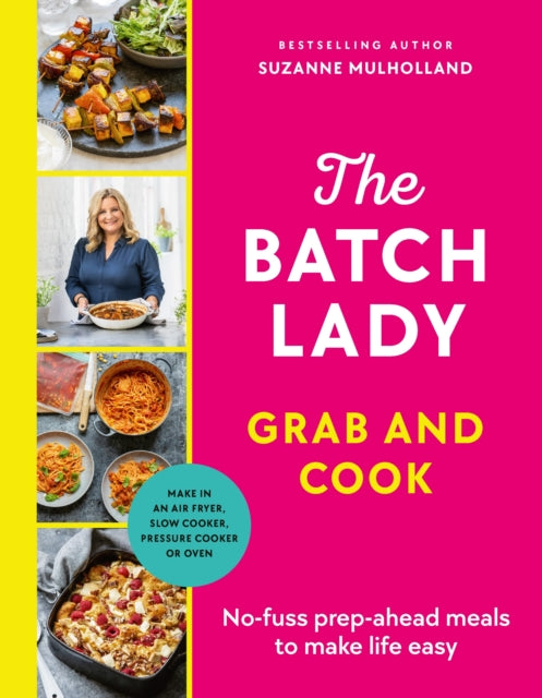 The Batch Lady Grab and Cook : No-fuss prep-ahead meals to make life easy-'9781529922028